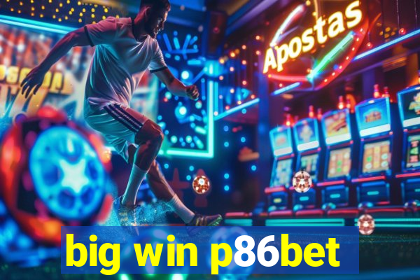 big win p86bet